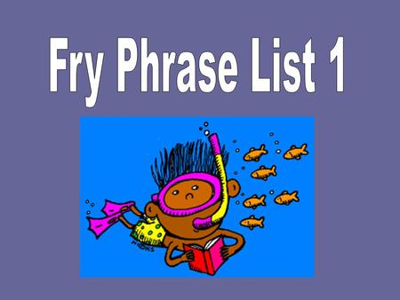 Fry Phrase List 1.