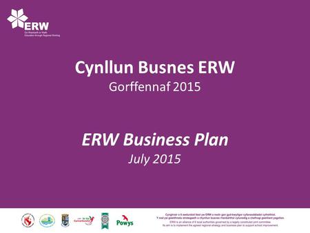 Cynllun Busnes ERW Gorffennaf 2015 ERW Business Plan July 2015.