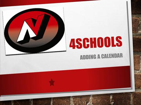4SCHOOLS ADDING A CALENDAR. ENTER USERNAME AND PASSWORD pass1234 First Initial Last Name.