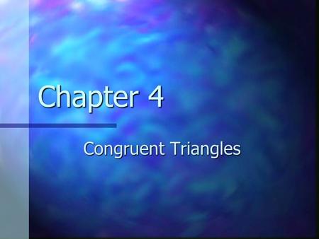 Chapter 4 Congruent Triangles. 4.1 Triangles and Angles.