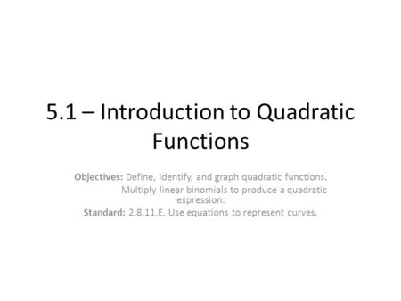 5.1 – Introduction to Quadratic Functions