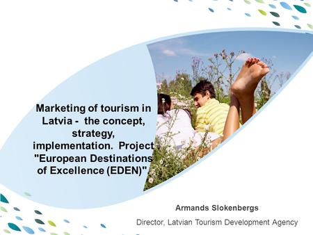 PPT template Latvija Marketing of tourism in Latvia - the concept, strategy, implementation. Project European Destinations of Excellence (EDEN). Armands.