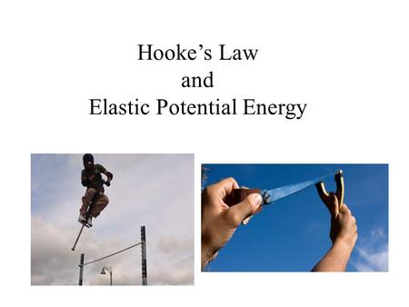 Hooke’s Law and Elastic Potential Energy