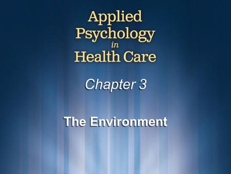 Chapter 3 The Environment. © Copyright 2009 Delmar, Cengage Learning. All Rights Reserved.2 The Environment The Environment is the immediate world that.