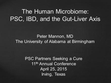 The Human Microbiome: PSC, IBD, and the Gut-Liver Axis