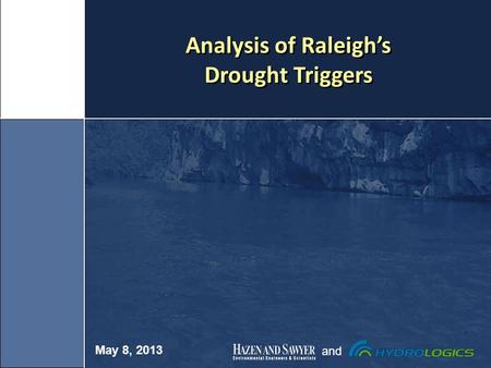 Analysis of Raleigh’s Drought Triggers May 8, 2013 and.