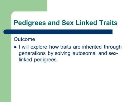 Pedigrees and Sex Linked Traits