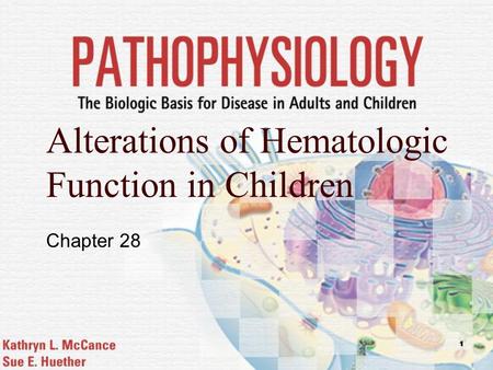 1 Alterations of Hematologic Function in Children Chapter 28.