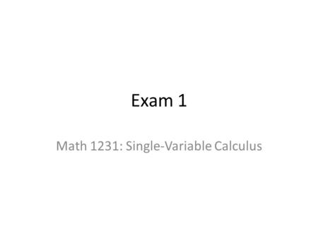 Exam 1 Math 1231: Single-Variable Calculus. Question 1: Limits.