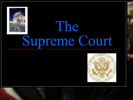 The Supreme Court. Judicial Review  Judicial Review is one of the most important powers of the Supreme Court It is the power to overturn any law that.