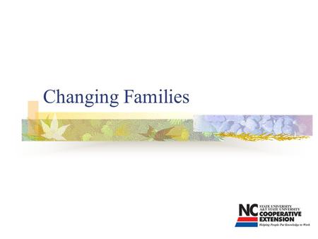 Changing Families. Family Changes 1.15 million couples divorce each year. Approximately 1 in 2 new marriages end in divorce. 3.7 million children in the.