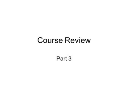 Course Review Part 3. Manual stability control Manual servo control.