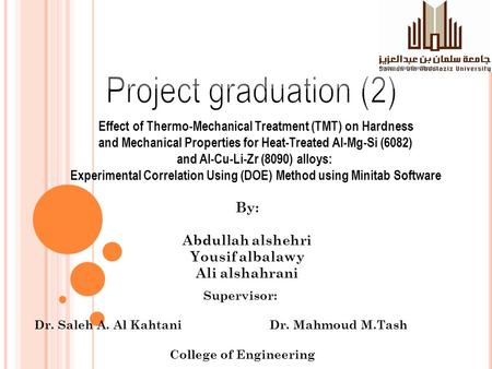 Project graduation (2) Effect of Thermo-Mechanical Treatment (TMT) on Hardness and Mechanical Properties for Heat-Treated Al-Mg-Si (6082) and Al-Cu-Li-Zr.