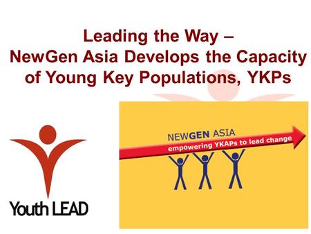 Leading the Way – NewGen Asia Develops the Capacity of Young Key Populations, YKPs.