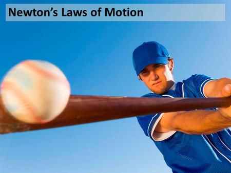 Newton’s Laws of Motion. A force is a “push or pull” on an object. It usually causes a change in in the state of motion of an object, sometimes causing.