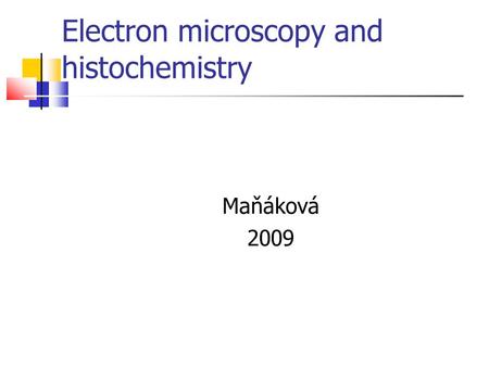 Electron microscopy and histochemistry Maňáková 2009.