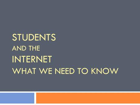 STUDENTS AND THE INTERNET WHAT WE NEED TO KNOW. Issues  Internet Safety  Cyberbullying  Social Media  Digital Citizenship.
