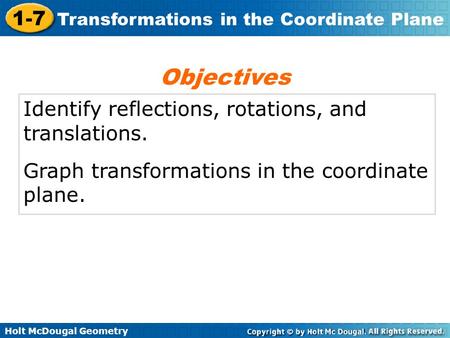 Objectives Identify reflections, rotations, and translations.