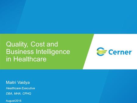 Quality, Cost and Business Intelligence in Healthcare