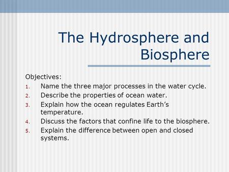 The Hydrosphere and Biosphere