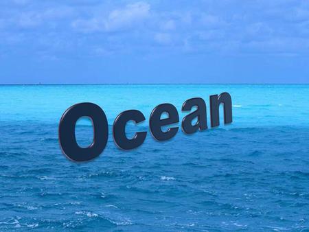 Brief History of Oceanography Extent of the Ocean Composition of Seawater Ocean Layered Structure Resources of the Seawater.