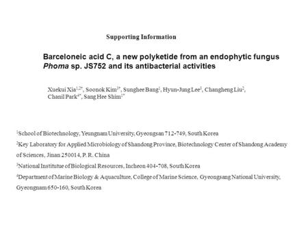 Supporting Information Barceloneic acid C, a new polyketide from an endophytic fungus Phoma sp. JS752 and its antibacterial activities Xuekui Xia 1,2†,