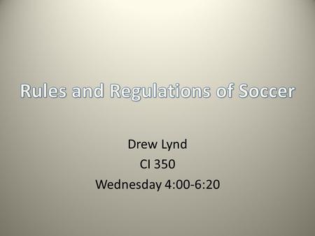Drew Lynd CI 350 Wednesday 4:00-6:20. Basic Rules Chart.