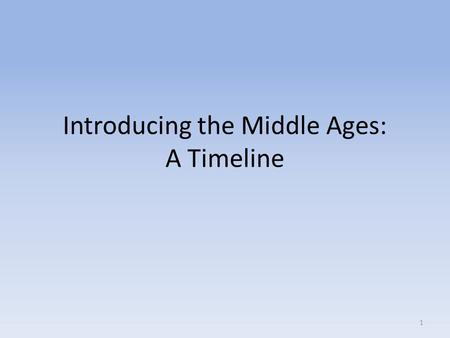 Introducing the Middle Ages: A Timeline