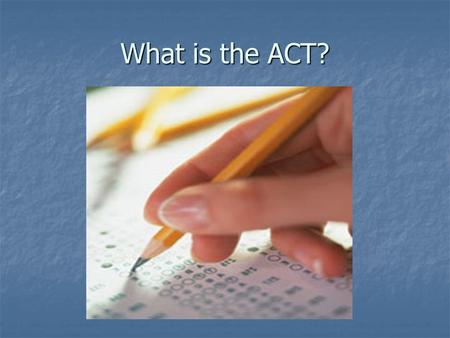 What is the ACT?. The ACT is a national college admission examination that consists of subject area tests in: English - 18 English - 18 Measures standard.