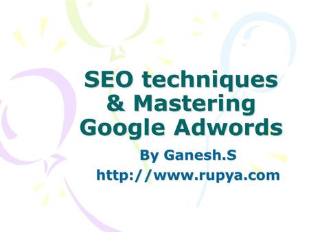 SEO techniques & Mastering Google Adwords By Ganesh.S