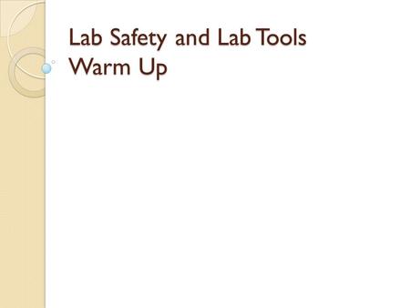 Lab Safety and Lab Tools Warm Up