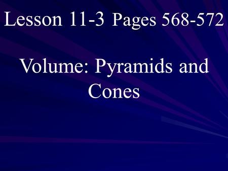 Volume: Pyramids and Cones
