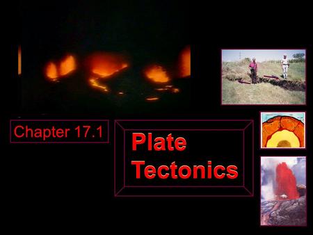 Chapter 17.1 Plate Tectonics.
