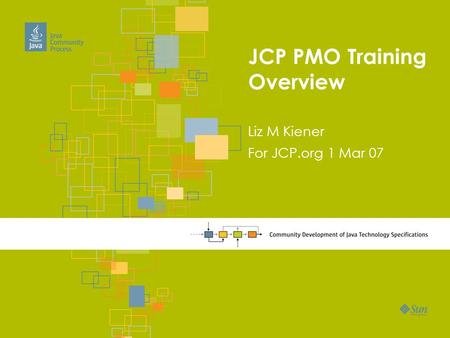 Liz M Kiener For JCP.org 1 Mar 07 JCP PMO Training Overview.