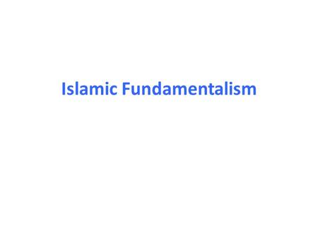 Islamic Fundamentalism. What is religious fundamentalism? It is an attribute of society (human nature?) to find solace and refuge in religion Religious.