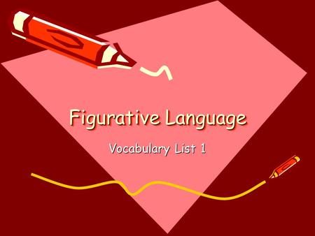 Figurative Language Vocabulary List 1. Alliteration The repetition of initial sounds in successive or closely associated words.