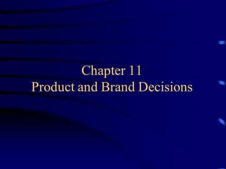Chapter 11 Product and Brand Decisions. 2002 – Chapter 11Andrew P. Yap - FIU – MAR 4156 Basic Product Concepts A product can be defined as –a collection.