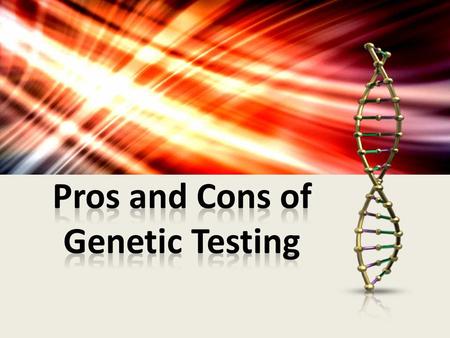Laboratory methods look at your genes, which are DNA instructions you inherit from a biological mother and father Genetic tests can identify increased.