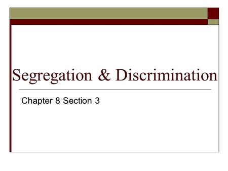 Segregation & Discrimination