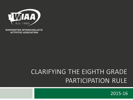 CLARIFYING THE EIGHTH GRADE PARTICIPATION RULE 2015-16.