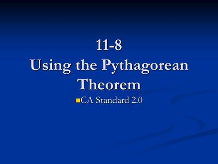 11-8 Using the Pythagorean Theorem
