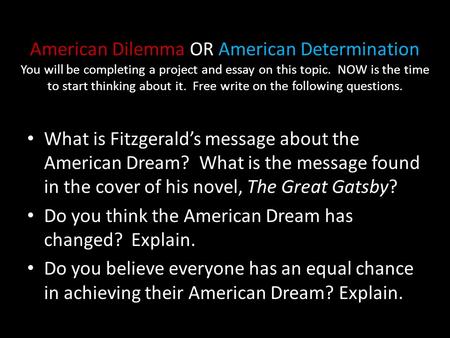 American Dilemma OR American Determination You will be completing a project and essay on this topic. NOW is the time to start thinking about it. Free write.