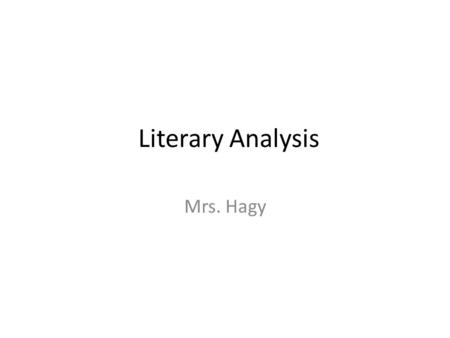 Literary Analysis Mrs. Hagy. Standards Common Core Standard RL7.1- Cite several pieces of textual evidence to support analysis of what the text says explicitly.