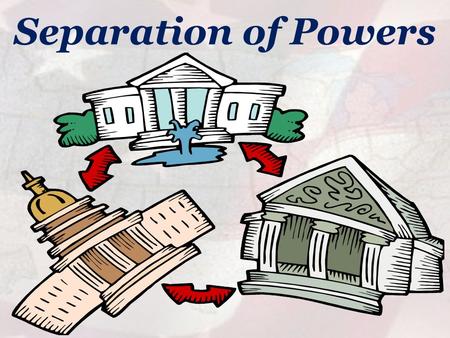 Separation of Powers. Legislative Branch House of Representatives ( 435 members) Serves 2-year term Must be 25 years old and been a citizen for 7 years.