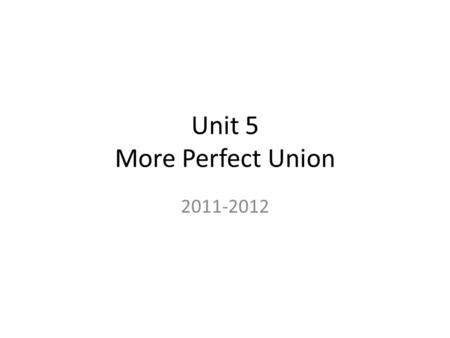 Unit 5 More Perfect Union 2011-2012. Setting up the Court System.