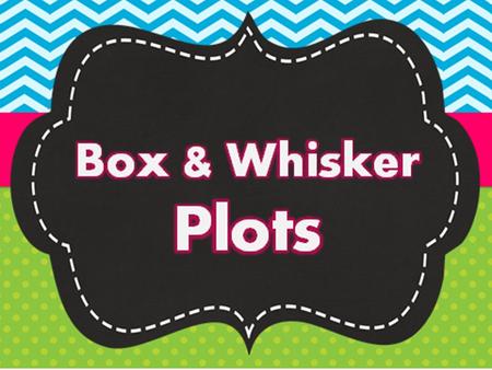 Teacher Notes This product is a PPT showing the step by step directions for creating a box and whisker plot. Also included are guided notes allowing students.