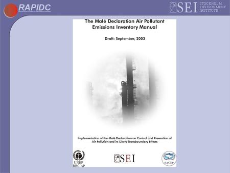 Aim and objective of the parallel activity on emissions inventories Aim: each Malé Declaration country to compile (during Phase III) air pollutant emission.