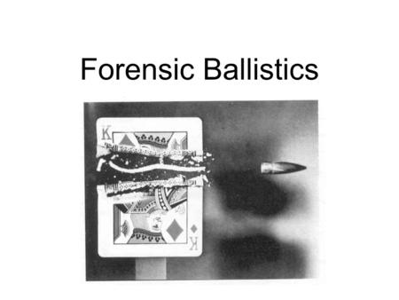 Forensic Ballistics.