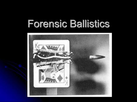 Forensic Ballistics. What is Ballistics? Ballistics is the science that deals with the _________, behavior and effect of a projectile. Ballistics is the.
