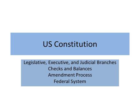 Legislative, Executive, and Judicial Branches